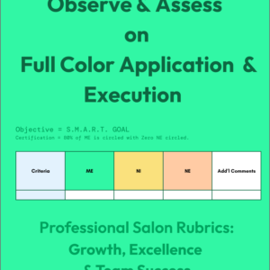 Full color application and execution assessment rubric cover page for salon stylist training and education. Green “Observe & Assess on Full Color Application & Execution” evaluation sheet with SMART goal objective and certification standard (80% ME with zero NE). Includes rubric table with columns for Criteria, ME (Meets Expectations), NI (Needs Improvement), NE (Needs Education), and Additional Comments for coaching notes.